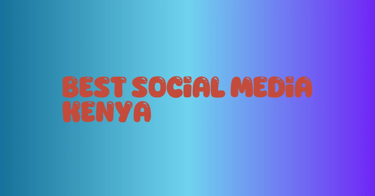 best social media agency kenya