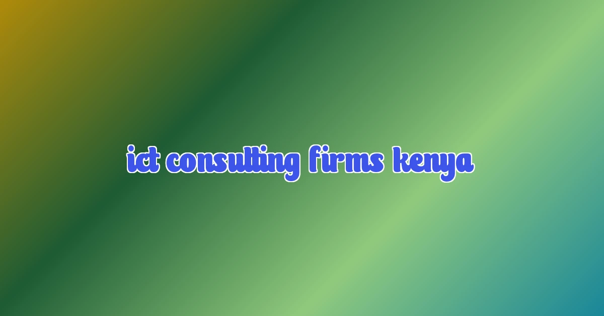 ict consulting firms kenya