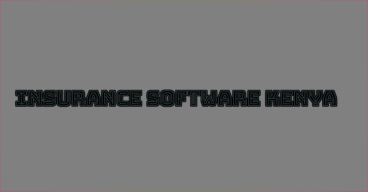 insurance software Kenya