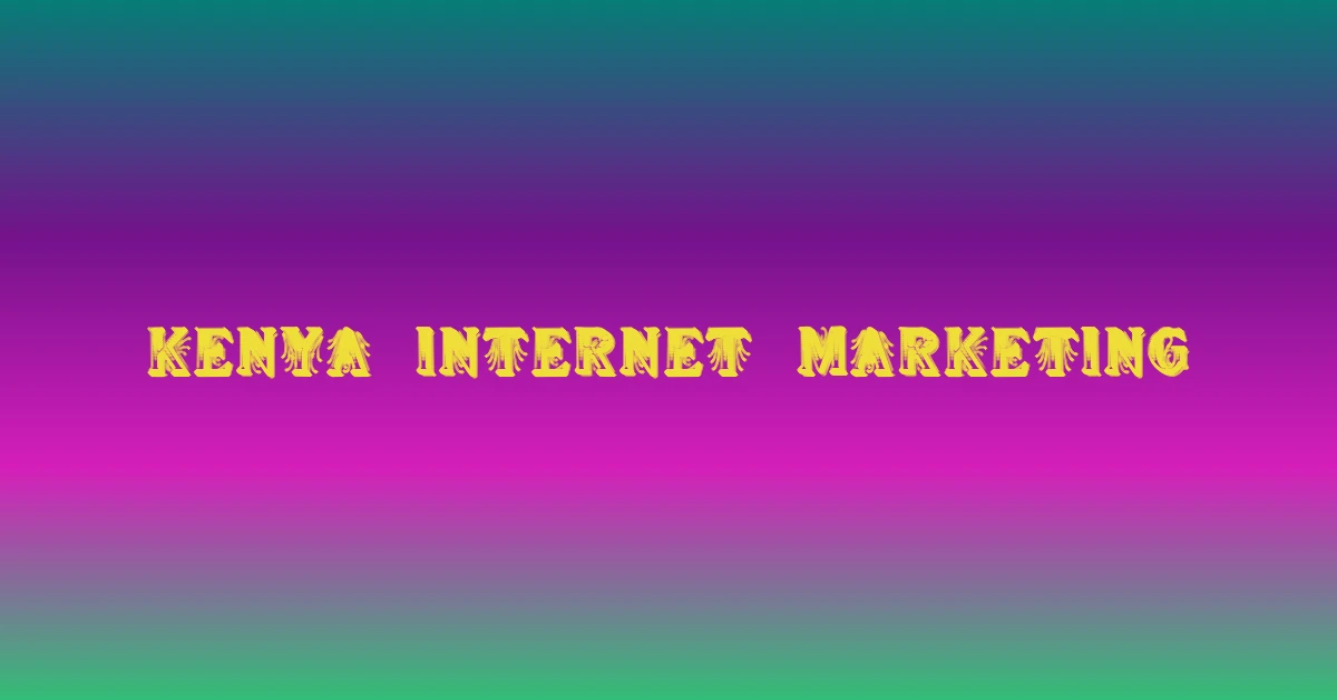 kenya internet marketing company