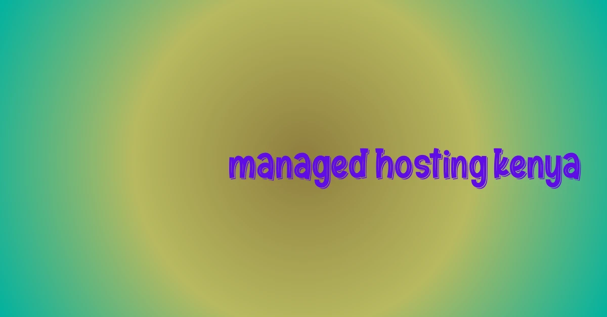 managed hosting kenya