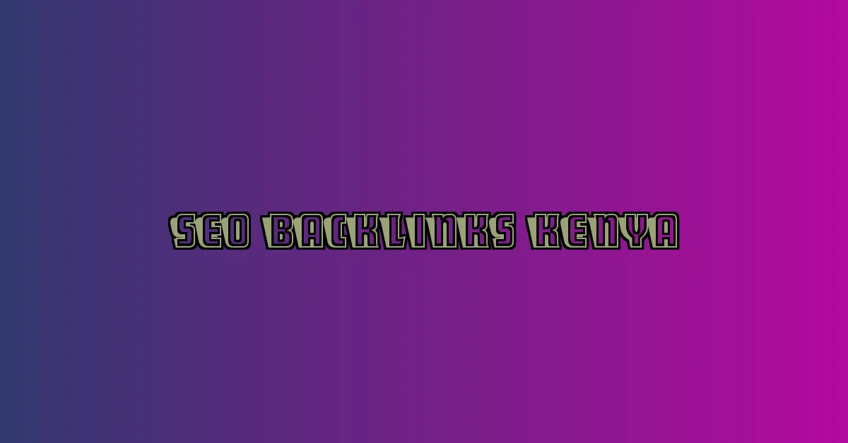seo backlinks kenya