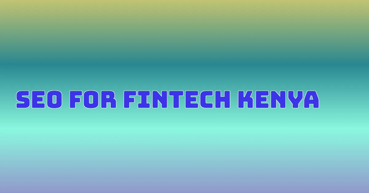 seo for fintech kenya